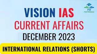 December 2023  Vision IAS Monthly Current Affairs  International Relations  Shorts [upl. by Anialam]