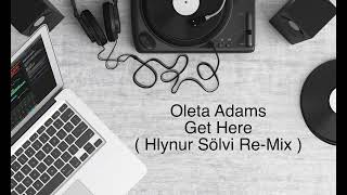 Oleta Adams  Get Here  Hlynur Sölvi ReMix [upl. by Anuqahs896]