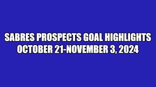 Sabres Prospects Goal Highlights October 21November 3 2024 [upl. by Eeram801]