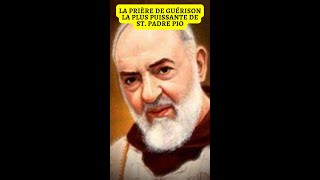 LA PRIÈRE DE GUÉRISON LA PLUS PUISSANTE DE ST PADRE PIO [upl. by Annabella]