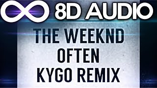 The Weeknd  Often Kygo Remix 🔊8D AUDIO🔊 [upl. by Sivat159]