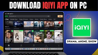 Download iQIYI App on PC amp Laptop  Windows 1110  Best TV Show App [upl. by Naujid]