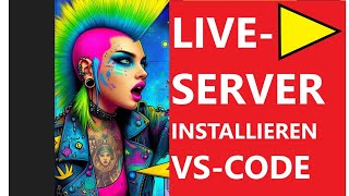 Live server installieren auf Visual Studio Code  WebseitenProjekt anlegen Deutsch Tutorial [upl. by Chuck]