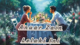 Anuar Zain  Lelaki Ini LIRIK [upl. by London]