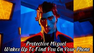 Your Protective Boyfriend Miguel OHara Wakes Up To Find You On Your Phone AI ASMR Bilingual [upl. by Scott]