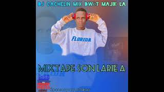 MIXTAPE SON LARUE A X DJ CACHELIN VIBE TI MOTO 2024 MP3 [upl. by Loralie864]