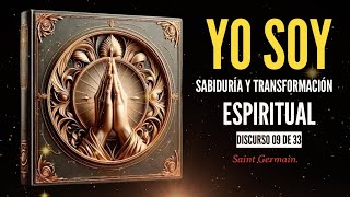 Saint Germain Sabiduría y Transformación Espiritual quotYO SOYquot Meditación y Perdón 09 de 33 [upl. by Wendie]