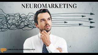 Neuromarketing  Un Resumen de Libros para Emprendedores [upl. by Annohsed]