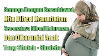 Sholawat Agar Cepat Hamil  Doa Agar Cepat Hamil  Sholawat Agar Dikaruniai Anak [upl. by Mabel]