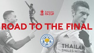 Leicester Citys Road To The Final  All Goals And Highlights  Emirates FA Cup 202021 [upl. by Thorny]