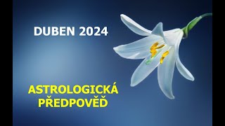 Duben 2024 🍀Všeobecná astrologická předpověď☀️ [upl. by Allekim]