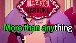 More Than Anything Reprise  Hazbin Hotel Karaoke [upl. by Ahsercal387]