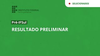 PréIFSul 20242  Resultado Preliminar [upl. by Daugherty86]