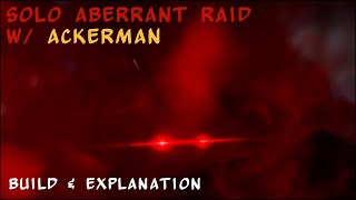 How to solo Aberrant raids using ODM Only Ackerman Build [upl. by Tutankhamen71]