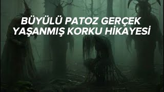 BÜYÜLÜ PATOZ GERÇEK YAŞANMIŞ KORKU HİKAYESİ KORKU HİKAYELERİ CİN HİKAYELERİ [upl. by Nahpos]