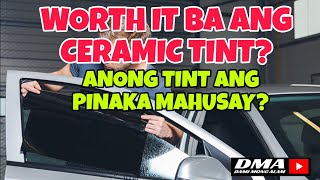 CERAMIC TINT BA ANG PINAKA OK ANO PA ANG IBANG KLASE NG MGA TINTSBladePhBladeAutoCenter [upl. by Potts]