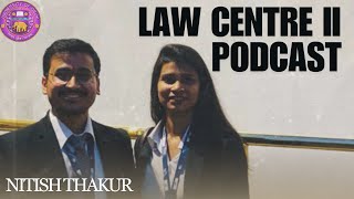 PODCAST WITH NITISH THAKUR  LAW CENTRE 2  DELHI UNIVERSITY [upl. by Pasho844]