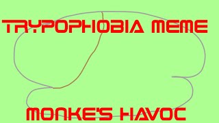 Trypophobia Meme Monke’s Havoc [upl. by Hoshi]