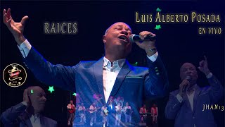 Raíces En Vivo  Luis Alberto Posada [upl. by Ylebmik]