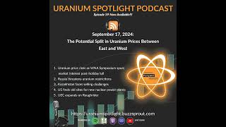 September 17 2024 The potential split in uranium prices between East and West [upl. by Anaer]