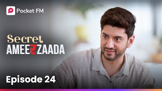 Episode 24  Secret Ameerzaada  Pocket FM [upl. by Ripleigh]