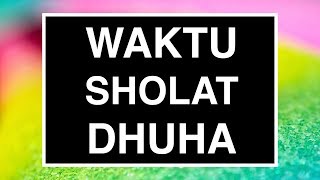 Waktu Sholat Dhuha yang Baik Tata Cara Sholat Dhuha Seri 03 [upl. by Parrie]