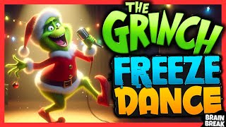 🎄Grinch Freeze Dance Just dance amp Sing Funny Christmas Songs🕺🎶 BRAIN BREAK for Kindergarten🎅 [upl. by Gertie]