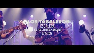 Los Tabaleros  Escalera Vivo La Trastienda Samsung 2017 [upl. by Anaujait]