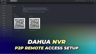 Dahua NVR P2P Remote Access Setup [upl. by Llekcor]