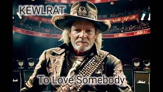 Deryl KEWLRAT Taylor  To Love Somebody [upl. by Yhtorod]