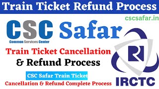 CSC Safar Train ticket cancellation amp Refund Process  How To Cancel Train Ticket from CSC Safar [upl. by Ggerg]