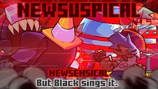 Newsuspical  Newsensical but Black sings it FNF Cover [upl. by Azalea]