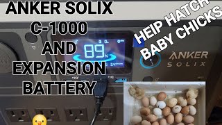 ANKER SOLIX C1000 amp EXPANSION BATTERY B1000 HELP HATCH THE BABY CHICKS🐣 [upl. by Alimaj]