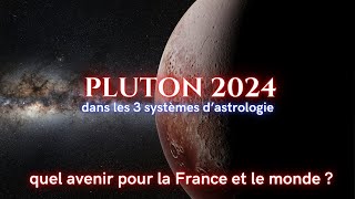 Pluton en Verseau 2024  Quel avenir pour la France  3 systèmes dastrologie [upl. by Asiat]