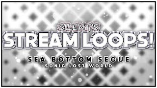 Silents Stream Loops  Sea Bottom Segue Sonic Lost World [upl. by Starlene]