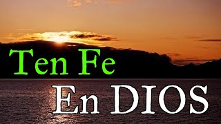 Ve Sin Miedo Por La Vida Porque Dios Va Contigo ¦ Ten Fe En DIOS [upl. by Settera]