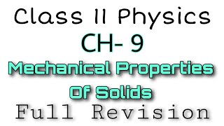 Mechanical Properties of Solids class 11 revision  Ch9 class 11 physics revision all topics cover [upl. by Noillid]