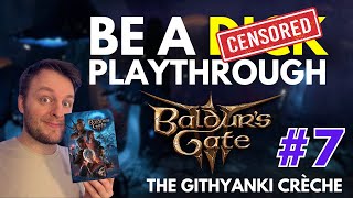 ROSYMORN MONASTERY amp GITHYANKI CRÈCHE  PART 7  BE A DK PLAYTHROUGH  BALDURS GATE 3 [upl. by Aelhsa]