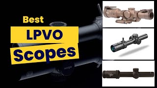 8 Best LPVO Scopes FFP for AR 15AR 10308 in 2024 [upl. by Perrine]