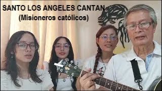 SANTO LOS ÁNGELES CANTAN autor Misioneros católicos m music motivation adoracion sacramento [upl. by Rafferty783]