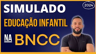 BNCC na Educação Infantil SIMULADO 2024 Base Nacional Comum Curricular  Questões Atualizadas [upl. by Enaols314]