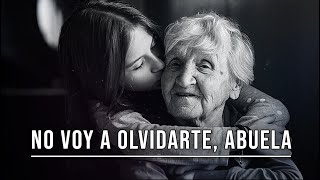 No voy a olvidarte abuela [upl. by Manley]