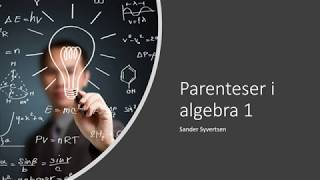 7 Algebra Parenteser i Algebra 1 [upl. by Cumine154]