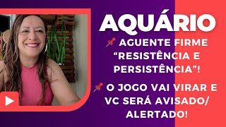 AQUÁRIO ♒️ O Jogo Vai Virar “Vc Será AvisadoAlertado”• Aguente Firme “Resistência e Persistência” [upl. by Otes]