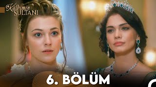 Kalbimin Sultanı 6 Bölüm FULL HD [upl. by Ruffin]