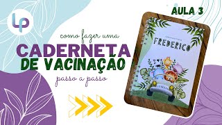 Como fazer uma caderneta de vacinação passo a passo [upl. by Park]