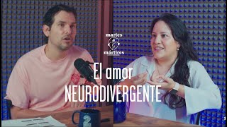 El amor NEURODIVERGENTE  Martes de Mártires 18 [upl. by Clauddetta755]