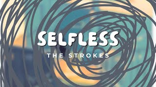 The Strokes  Selfless Sub Español  Inglés [upl. by Edin]