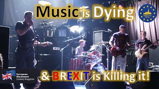 Music is Dying and Brexit is killing it [upl. by Aksehcnarf789]