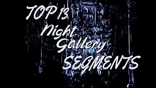 My Top 13 Favorite Night Gallery Segments [upl. by Adnarim]